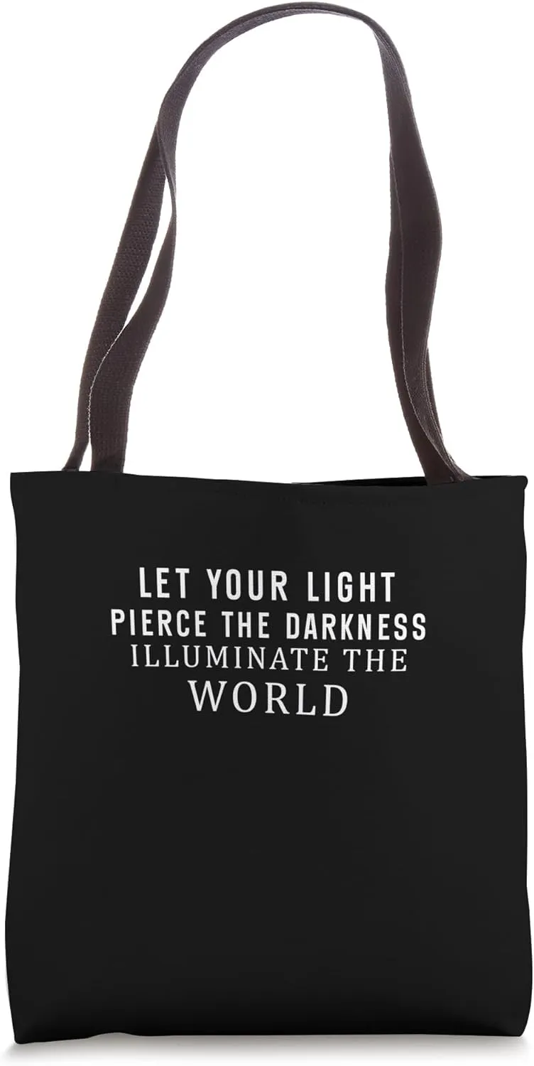 Let Your Light Pierce The Darkness God Faith Jesus Tote Bag